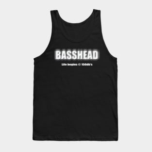 BASSHEAD Life begins @ 150db's Tank Top